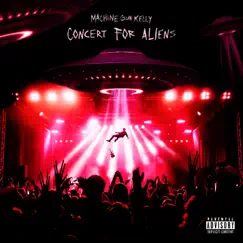 Concert for aliens - Single by Machine Gun Kelly album reviews, ratings, credits