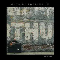 Outside Looking In - Single by Zach Day album reviews, ratings, credits