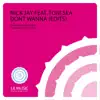 Don't Wanna (Radio Edits) [feat. Toni Sea] - Single album lyrics, reviews, download