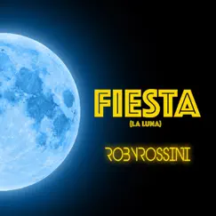 Fiesta (la luna) [Radio Edit] - Single by Roby Rossini album reviews, ratings, credits
