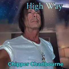 High Way - Single by Chipper Chadbourne album reviews, ratings, credits