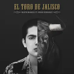 El Toro de Jalisco - Single by Martín Marquez & Junior Hernández album reviews, ratings, credits