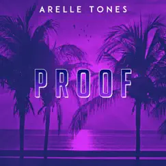 Proof - Single by Arelle Tones album reviews, ratings, credits