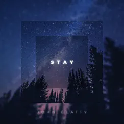 Stay (Radio Edit) - Single by John Beatty album reviews, ratings, credits