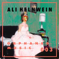 Orphaned Music 003 - Single by Ali Helnwein album reviews, ratings, credits