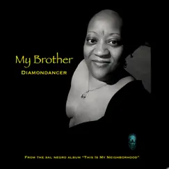 My Brother - Single by Sal Negro & Diamondancer album reviews, ratings, credits