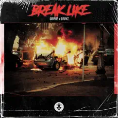 Break Like - Single by BRUVZ, Grifo & MNQN album reviews, ratings, credits