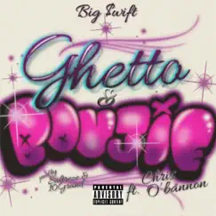 Ghetto & Boujie (feat. Chris O'Bannon) - Single by Big $wift album reviews, ratings, credits