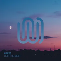 Light the Night - Single by Mauve album reviews, ratings, credits