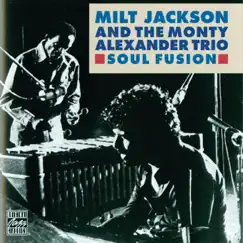 Soul Fusion by Milt Jackson & The Monty Alexander Trio album reviews, ratings, credits