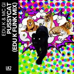 Pussycat (Edu K Funk Mix) [feat. MC Gi] - Single by Edu K album reviews, ratings, credits