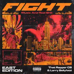 Fight (Music and Real Shit) [East Edition] - Single by That Rapper CB & Larry Bellyfate album reviews, ratings, credits