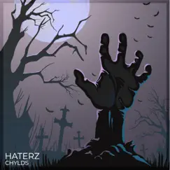 Haterz - Single by Chylds album reviews, ratings, credits