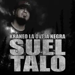 Sueltalo - Single by Kraneo la Oveja Negra album reviews, ratings, credits