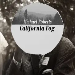 California Fog - Single by Michael Roberts album reviews, ratings, credits