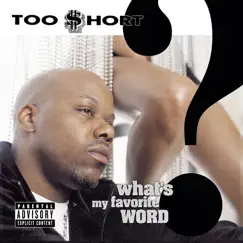 What's My Favorite Word? by Too $hort album reviews, ratings, credits