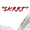 Skrrt - Single album lyrics, reviews, download