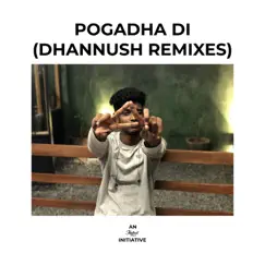 Pogadha Di (Dhannush Mix) Song Lyrics