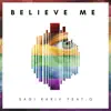 Believe Me (feat. Q) - Single album lyrics, reviews, download
