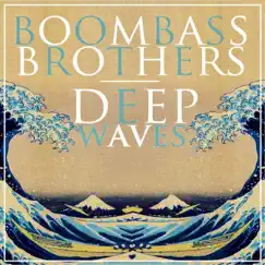 Deep Waves - Single by Boombassbrothers album reviews, ratings, credits