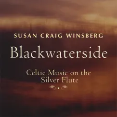 Blackwaterside -- Celtic Music On the Silver Flute by Susan Craig Winsberg album reviews, ratings, credits