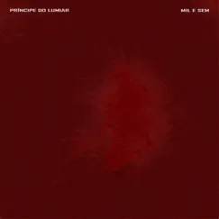 Mil e Sem - Single by Príncipe do Lumiar album reviews, ratings, credits