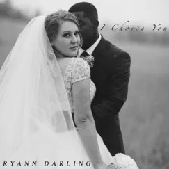 I Choose You - Single by Ryann Darling album reviews, ratings, credits