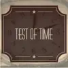 Test of Time - Single album lyrics, reviews, download