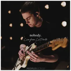 Nobody (Live from La Porte) - Single [feat. Tobin Alford] - Single by People & Songs album reviews, ratings, credits