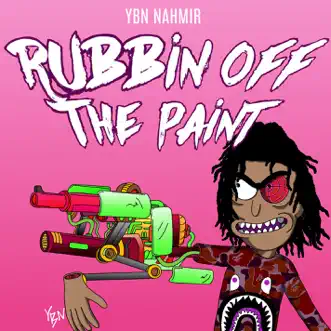 Rubbin Off the Paint - Single by YBN Nahmir album download