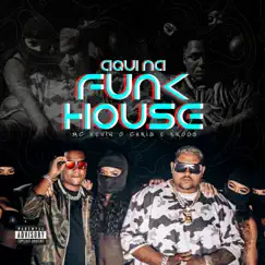 Aqui na Funk House - Single by MC Kevin O Chris & Kroos album reviews, ratings, credits