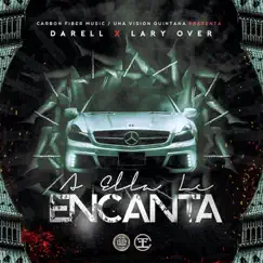 A Ella le Encanta (feat. Darell) - Single by Lary Over album reviews, ratings, credits