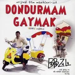 Dondurmam Gaymak (Orijinal Film Müzikleri) by BaBa ZuLa album reviews, ratings, credits