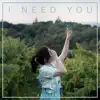 I Need You - Single album lyrics, reviews, download