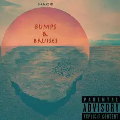 Bumps & Bruises - Single by Maksik album reviews, ratings, credits