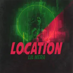 Location - Single by Lil Nera album reviews, ratings, credits