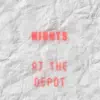 Nights At the Depot song lyrics