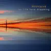 As I Lie Here Dreaming album lyrics, reviews, download