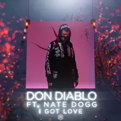 I Got Love (feat. Nate Dogg) - Single by Don Diablo album reviews, ratings, credits