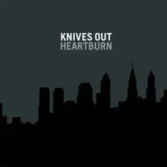Heartburn - EP by Knives Out album reviews, ratings, credits