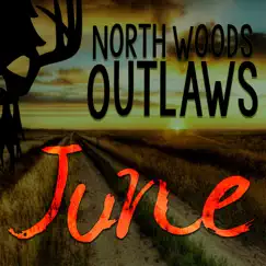 June - Single by North Woods Outlaws album reviews, ratings, credits