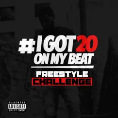 I Got 20 on My Beat (Freestyle Challenge) Song Lyrics