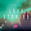 Love stories - EP album lyrics, reviews, download