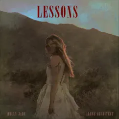 Lessons - Single by Holly Jade & Alone Architect album reviews, ratings, credits