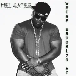 Where Brooklyn At - Single by Mel Gates album reviews, ratings, credits