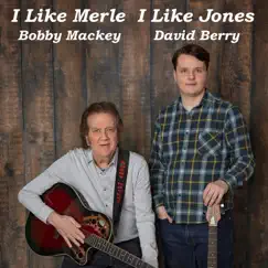 I Like Merle I Like Jones - Single by Bobby Mackey & David Berry album reviews, ratings, credits