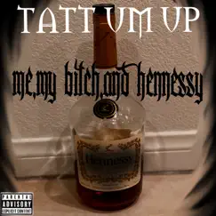 Me, My Bitch, and Hennessy Song Lyrics