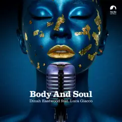 Body and Soul - Single by Dinah Eastwood & Luca Giacco album reviews, ratings, credits