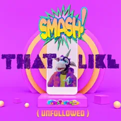 Smash That Like (UNFOLLOWED) [feat. PARAGON & Berry Fairy] Song Lyrics