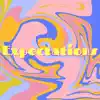 Expectations album lyrics, reviews, download